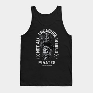 Not All treasure is gold Pirates Tank Top